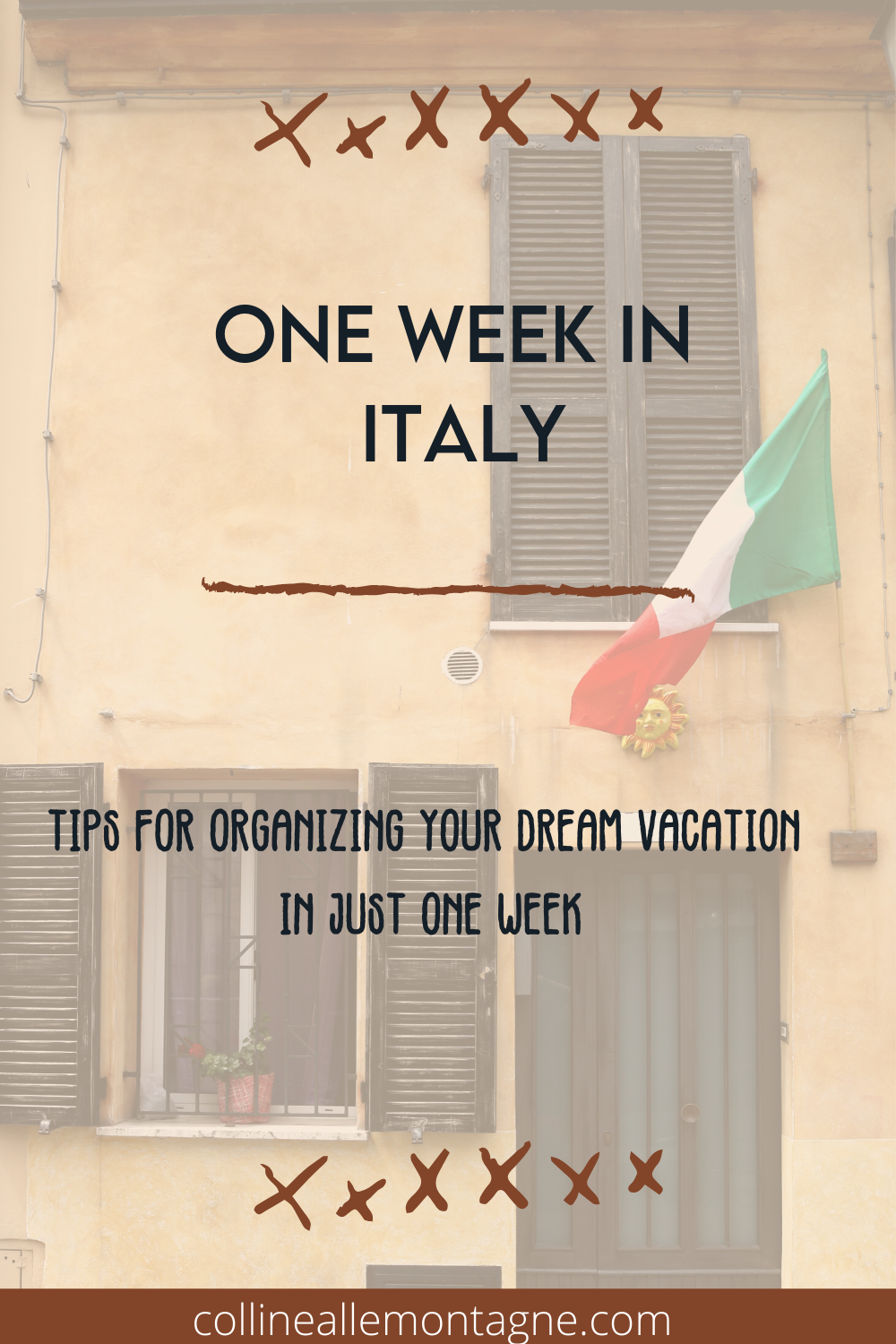 One WEek in Italy, how to plan your dream vacation